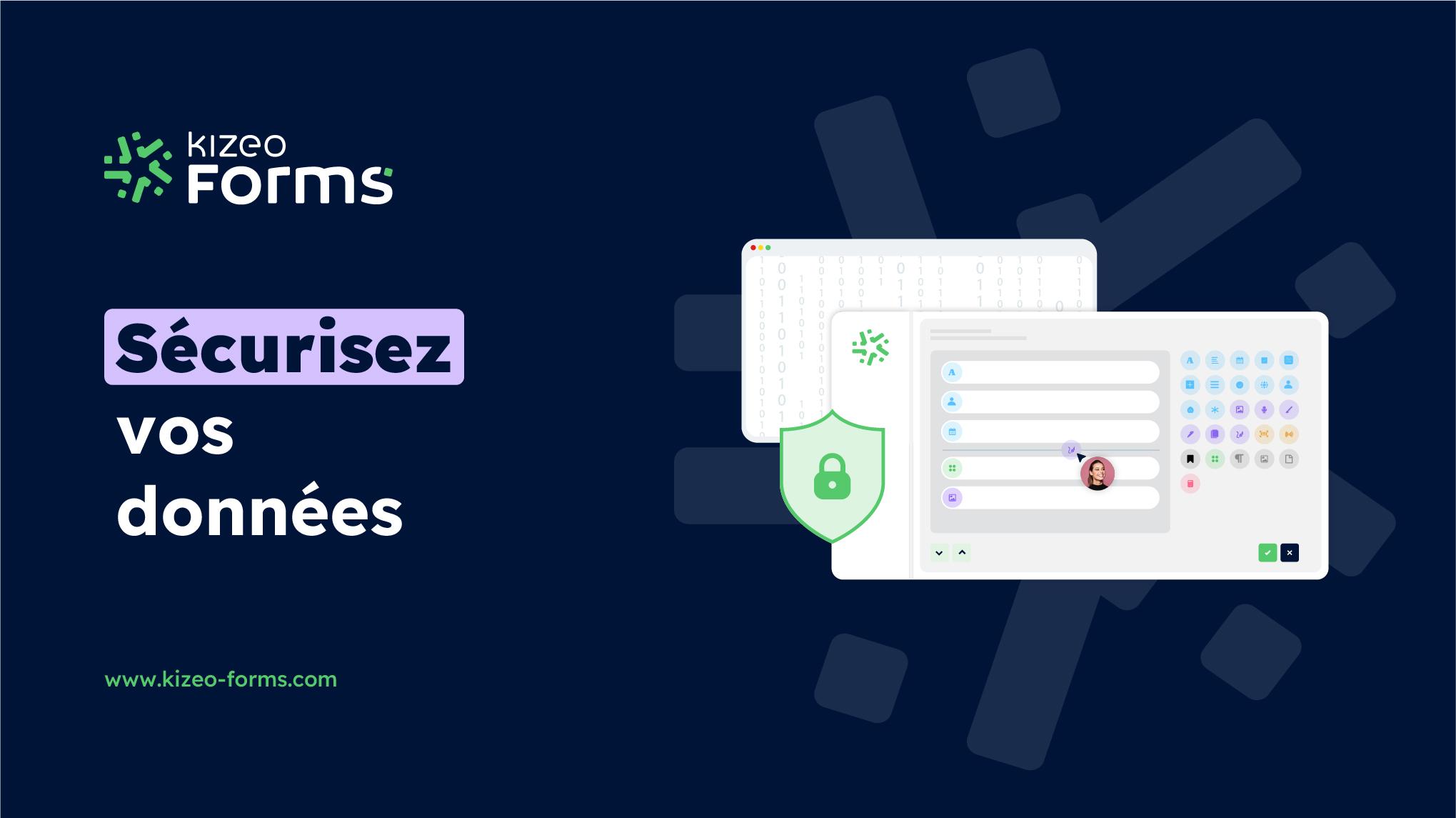 Kizeo Forms - Stockez vos données en toute sécurité sur nos serveurs. La solution est conforme à la RGPD.