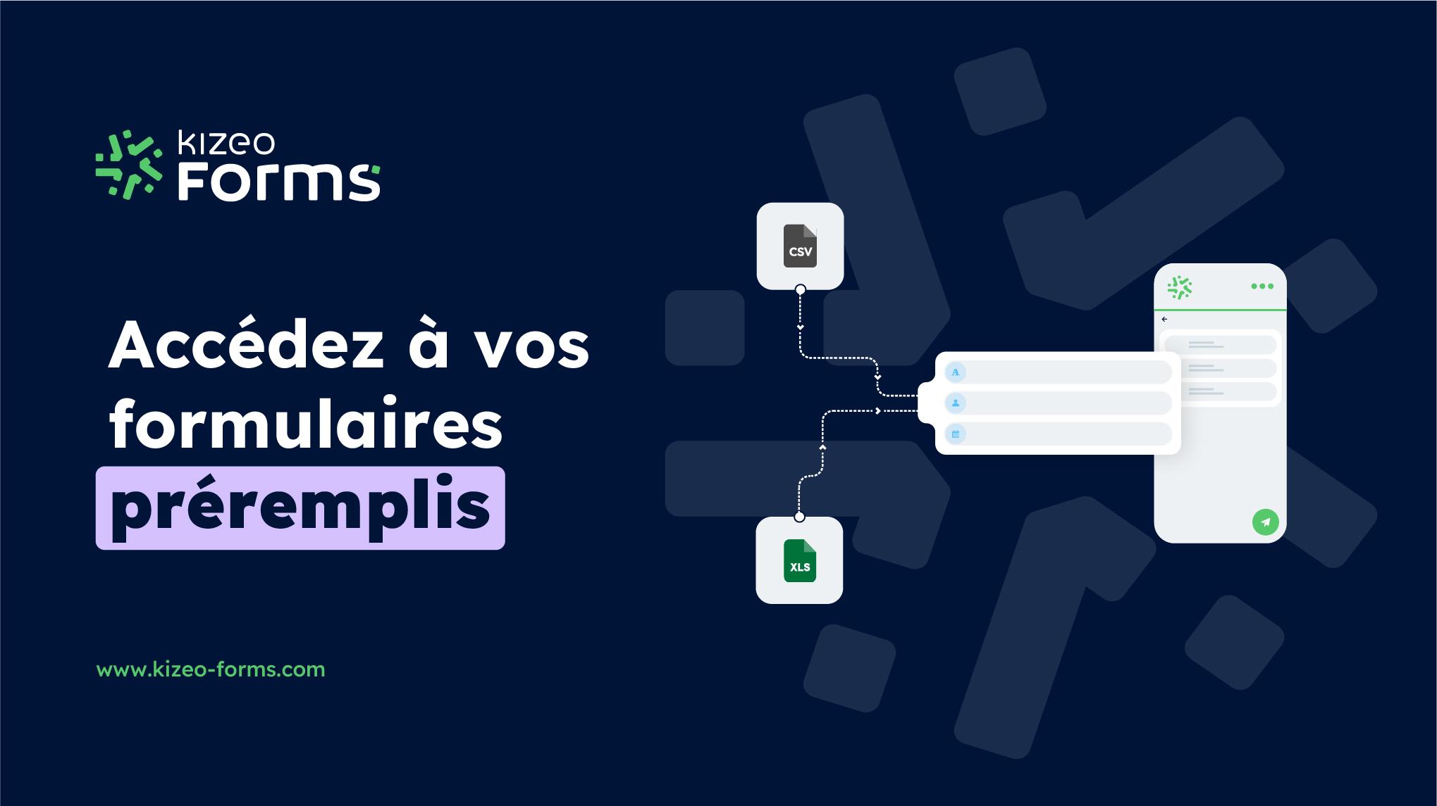 Kizeo Forms - Envoyez des données préremplies à vos utilisateurs terrain pour faciliter leurs interventions.