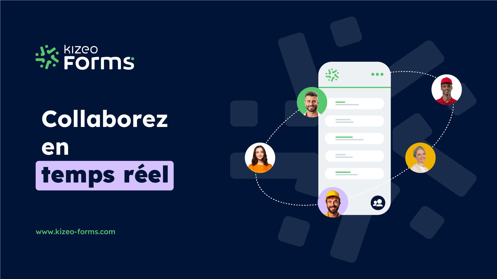 Kizeo Forms - Collaborez avec votre équipe en temps réel pour plus de réactivité.