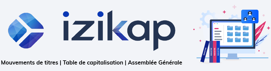 Izikap : Dématérialisez vos registres de sociétés et de décisions