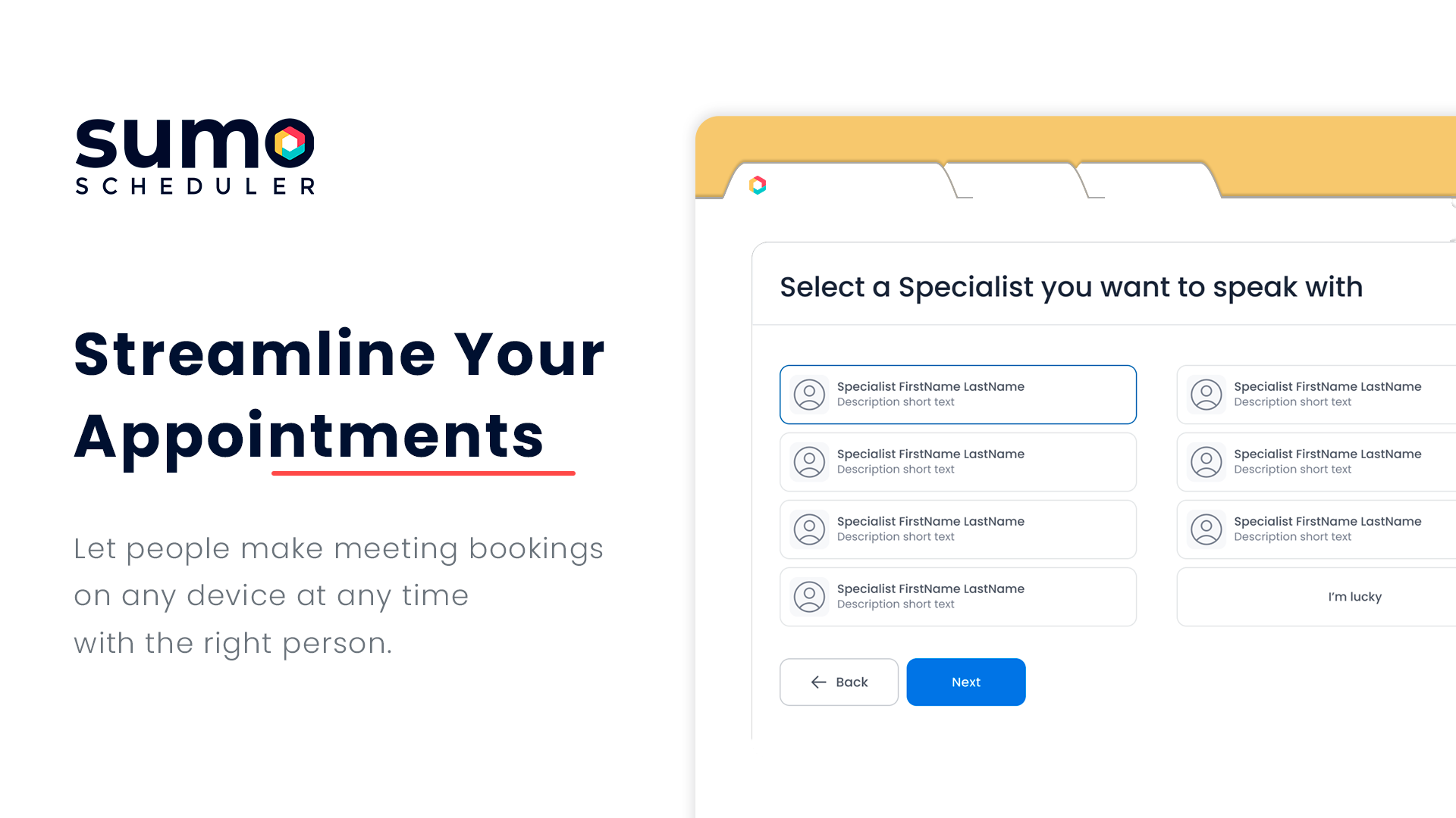 SUMO Scheduler - Streamline Your Appointments - Let people make meeting bookings on any device at any time with the right person.