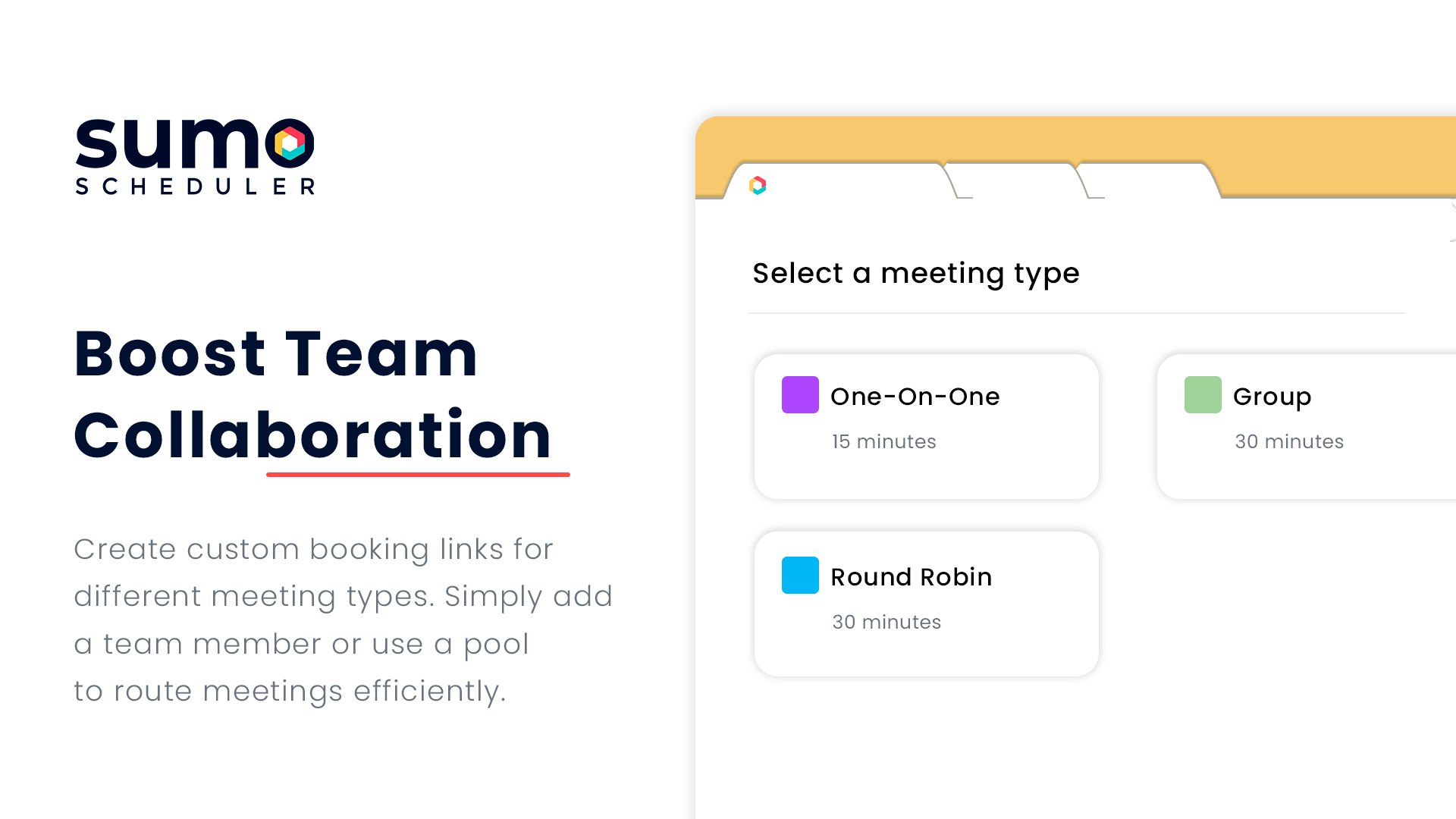 SUMO Scheduler - Boost Team Collaboration - Create custom booking links for different meeting types. Simply add a team member or use a pool to route meetings efficiently.