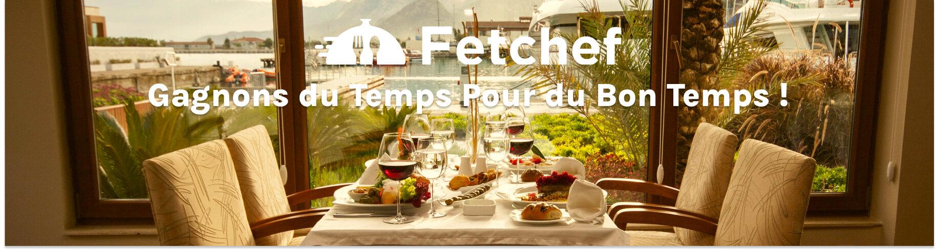 Fetchef : Réservation/Précommande en ligne sur-mesure à table/takeaway