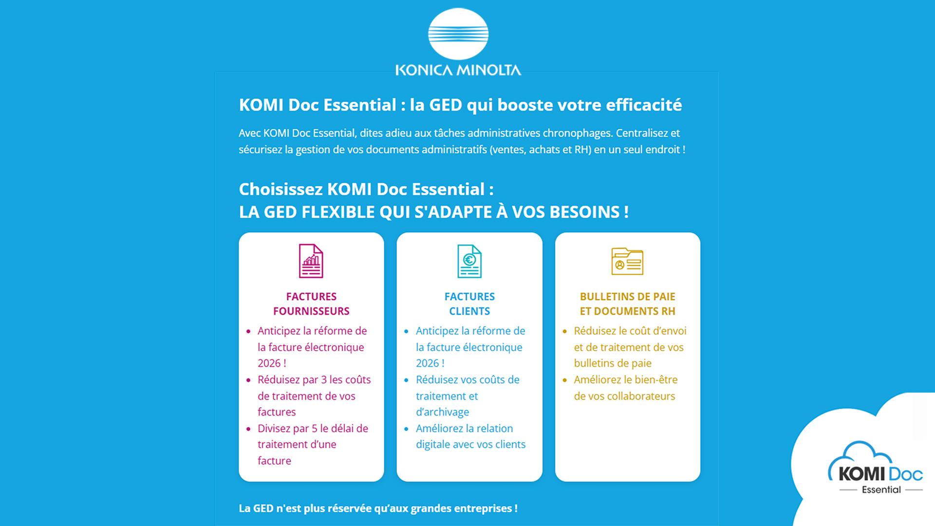 KONICA MINOLTA - KOMI Doc Essential :
La GED flexible qui s'adapte à vos besoins ! Économique, Intuitive et 100% Sécurisée !