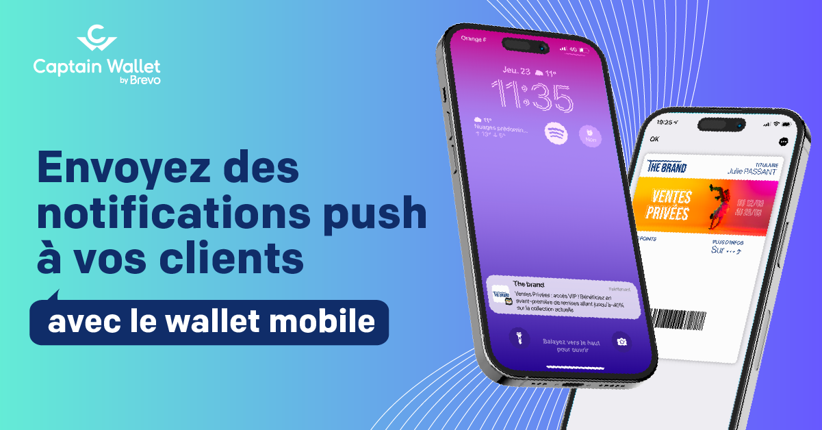 Captain Wallet by Brevo - Envoyez des notifications push mobiles pour augmenter la fréquence d'achat de vos clients